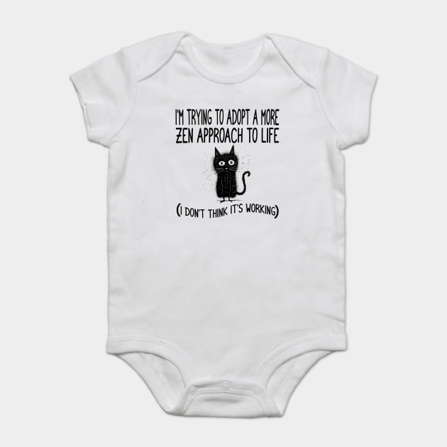 Funny Zen Life Saying and Cat Design Baby Bodysuit by Luxinda
